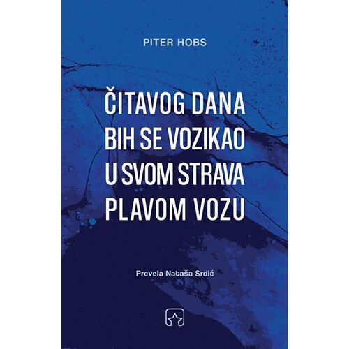 Partizanska knjiga Piter Hobs
 - Čitavog dana bih se vozikao u svom strava plavom vozu Cene