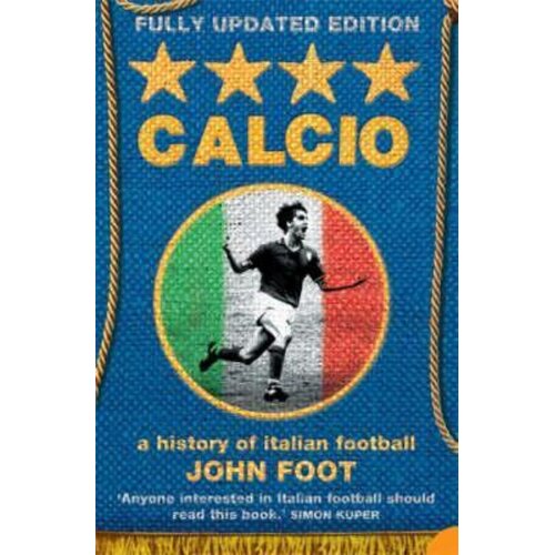 Harper Collins Publishers Ltd John Foot - Calcio: A History of Italian Football Cene