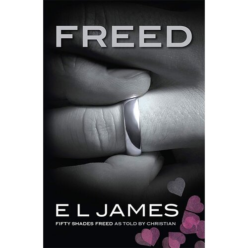 Random House E L James - Freed: 'Fifty Shades Freed' as told by Christian Cene