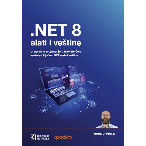 Kompjuter biblioteka - Beograd Mark J. Price - .Net 8 alati i veštine Cene