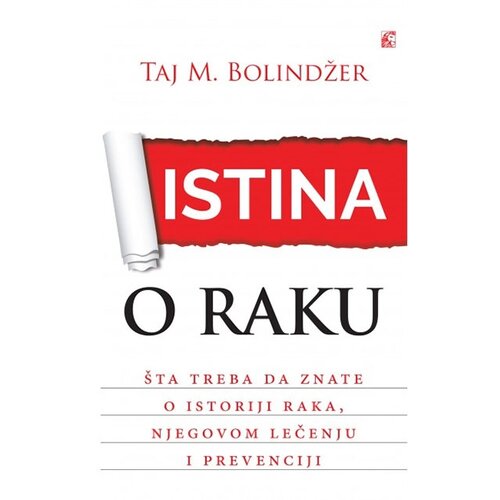 Leo Commerce Taj M. Bolindžer - Istina o raku - Šta treba da znate o istoriji raka, njegovom lečenju i prevenciji Cene
