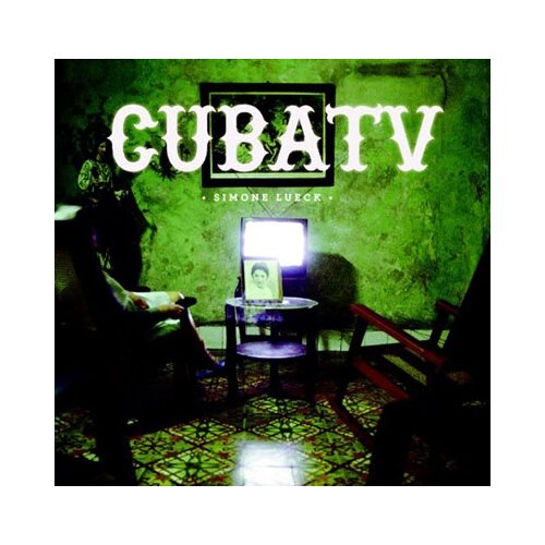 Books for less Simone Lueck - Cuba TV: Dos Canales Cene