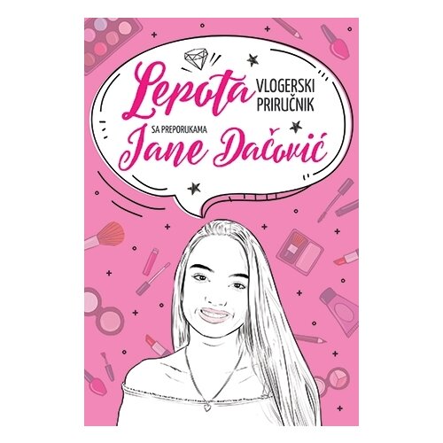 Laguna Jana Dačović - LEPOTA &amp;ndash; VLOGERSKI PRIRUČNIK S PREPORUKAMA JANE DAČOVIĆ - Potpisan primerak Slike