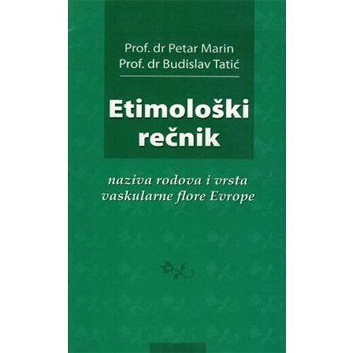 NNK international Budislav Tatić, Petar D. Marin - Etimološki rečnik naziva rodova i vrsta vaskularne flore Evrope Cene