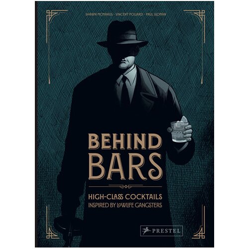 Grantham Book Services Vincent Pollard, Shawn McManus - Behind Bars: High Class Cocktails Inspired by Low Life Gangsters Cene