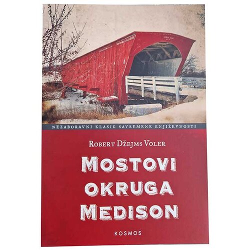 KOSMOS IZDAVAŠTVO Mostovi okruga Medison - Robert Džejms Voler Cene