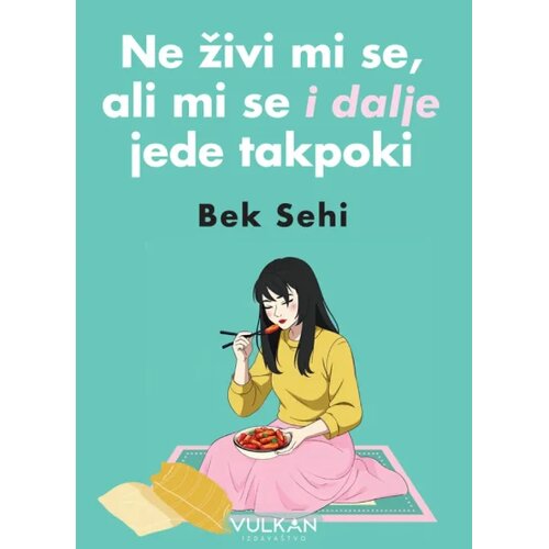 Vulkan Izdava&amp;scaron;tvo Ne živi mi se, ali mi se i dalje jede takpoki Slike