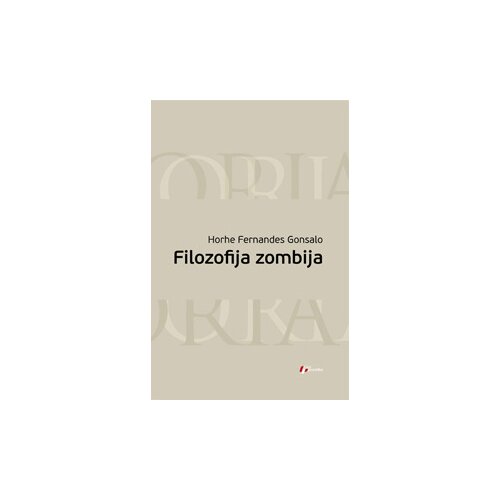 Geopoetika Horhe Fernandes Gonsalo - Filozofija zombija Slike