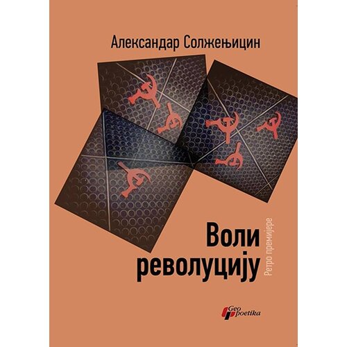 Geopoetika Aleksandar Solženjicin - Voli revoluciju Cene
