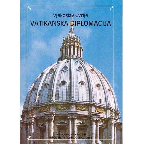 &amp;Scaron;kolska knjiga VATIKANSKA DIPLOMACIJA - Vjekoslav Cvrlje Slike
