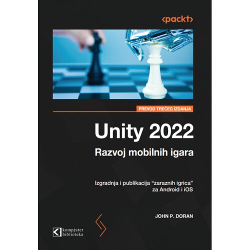 Kompjuter biblioteka - Beograd John P. Doran - Unity 2022 razvoj mobilnih igara Cene