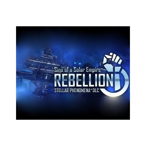 Steam Sins of a Solar Empire: Rebellion Stellar Phenomena (DLC) Key GLOBAL Cene