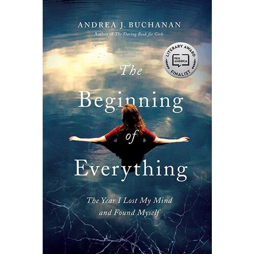 Simon & Schuster Andrea J. Buchanan - The Beginning Of Everything - The Year I Lost My Mind And Found Myself Cene