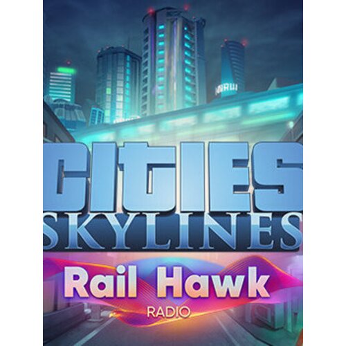 Steam Cities: Skylines - Rail Hawk Radio (DLC) (PC) Key EUROPE Cene