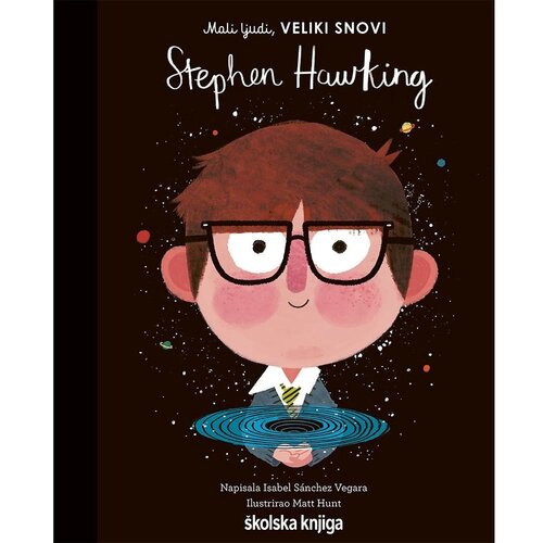&amp;Scaron;kolska knjiga Stephen Hawking - iz serije Mali ljudi, VELIKI SNOVI Slike