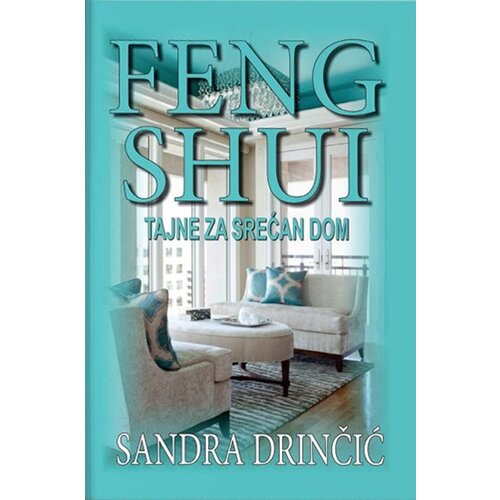 Feng Shui Institut - Sandra Drinčić Sandra Drinčić
 - Feng shui: tajne za srećan dom Cene