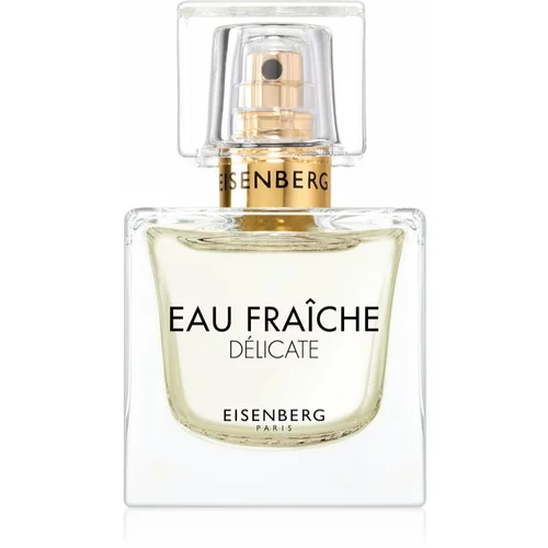 Eisenberg Eau Fraîche Délicate parfumska voda za ženske 30 ml