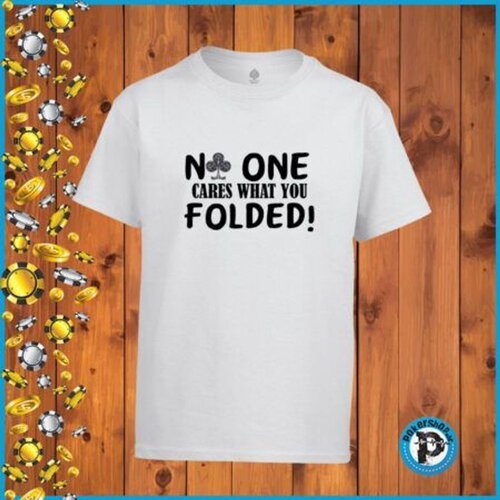  Poker majica "No One Cares What You Folded", bijela Cene
