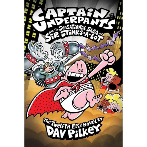Harper Collins Publishers Ltd Dav Pilkey - Captain Underpants and the Sensational Saga of Sir Stinks-A-Lot Cene