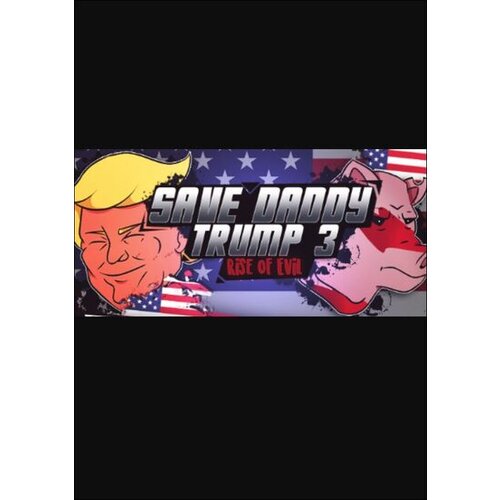 Steam Save Daddy Trump 3: Rise Of Evil (PC) Key GLOBAL Cene