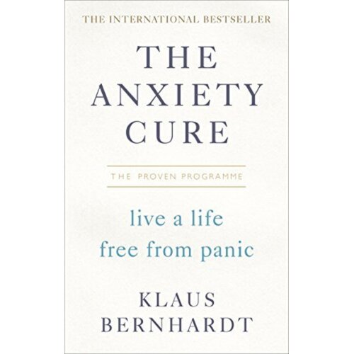The Book Service Limited Klaus Bernhardt - The Anxiety Cure: Live a Life Free from Panic Cene