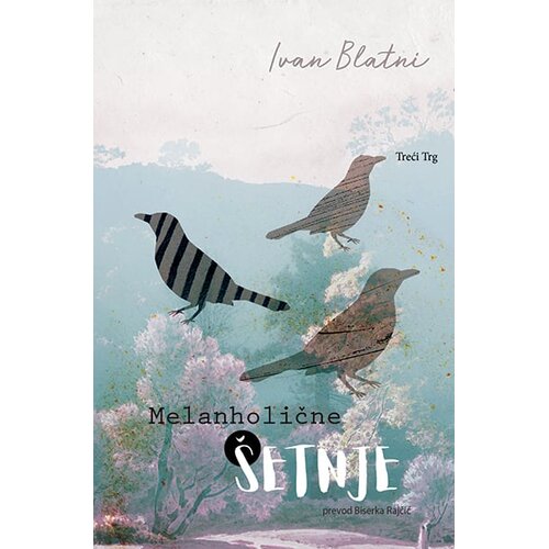 TREĆI TRG Ivan Blatni - Melanholične &amp;scaron;etnje Slike