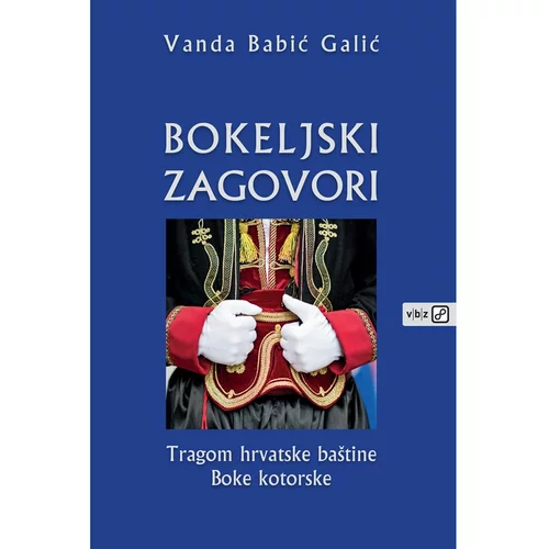 V.B.Z. Bokeljski zagovori – tragom hrvatske baštine Boke Kotorske, Babić Galić, Vanda