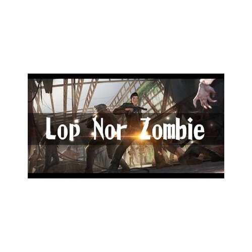 Steam Lop Nor Zombie VR Key GLOBAL Cene