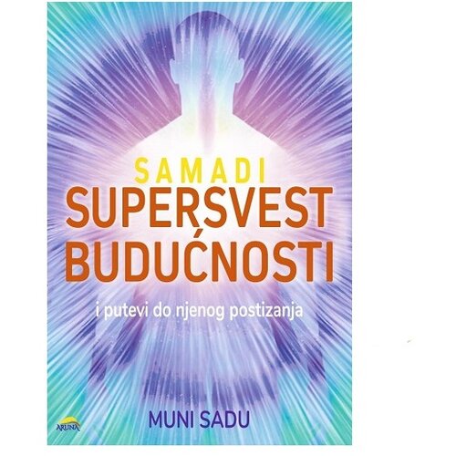Aruna supersvest budućnosti - samadi - muni sadu Cene