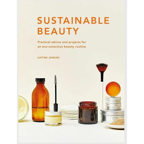Inne Knjiga Sustainable Beauty by Justine Jenkins, English