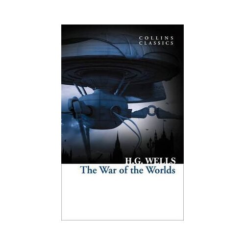 Harper Collins Publishers Ltd H. G. Wells - The War of the Worlds (Collins Classics) Cene
