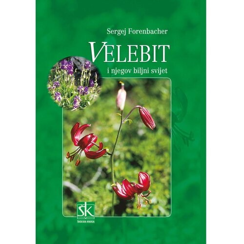 &amp;Scaron;kolska knjiga VELEBIT I NJEGOV BILJNI SVIJET - Sergej Forenbacher Slike