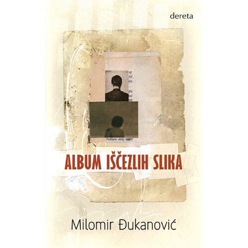 Dereta Milomir Đukanović - Album i&amp;scaron;čezlih slika Slike