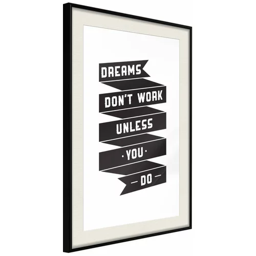  Poster - Dreams Don't Come True on Their Own II 40x60