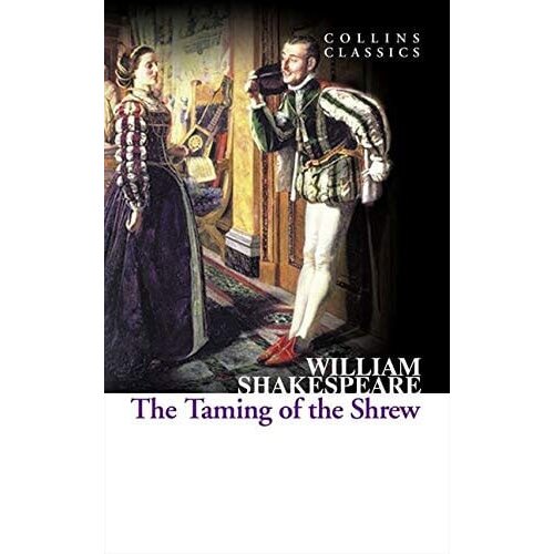 Harper Collins Publishers Ltd William Shakespeare - The Taming of the Shrew (Collins Classics) Cene