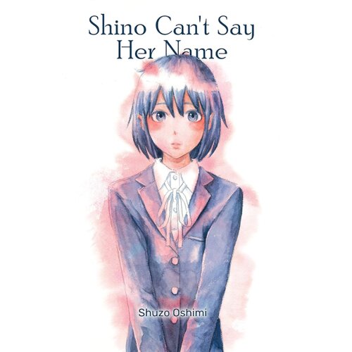 Ingram UK Shuzo Oshimi - Shino Can&amp;#039;t Say Her Name Slike
