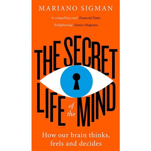 Harper Collins Publishers Ltd Mariano Sigman - The Secret Life Of The Mind Cene