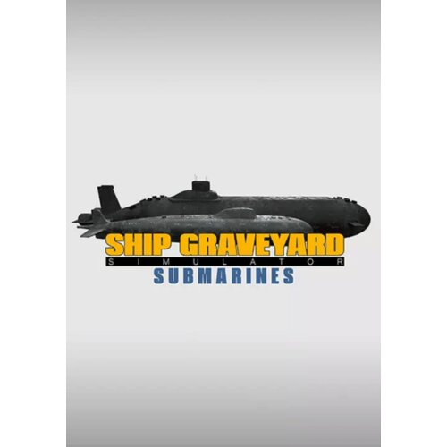 Steam Ship Graveyard Simulator - Submarines (DLC) (PC) Key GLOBAL Cene