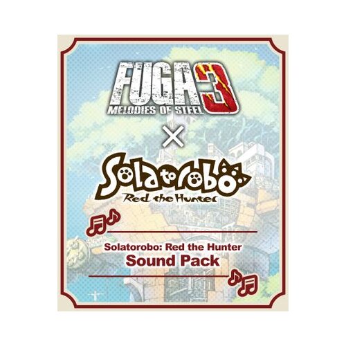 Steam fuga: melodies of steel 3 - solatorobo: red the hunter sound pack (dlc) key (pc) global Cene