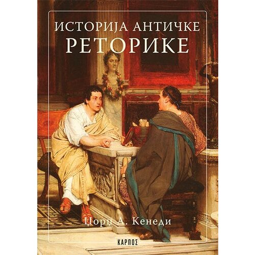 Karpos Džordž A. Kenedi
 - Istorija antičke retorike Cene