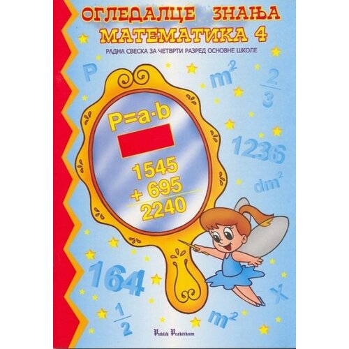 Publik Praktikum svetlana milenković - ogledalce znanja - matematika, radna sveska za 4. razred osnovne škole Cene