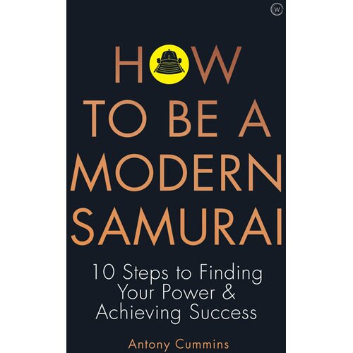 Penguin Random House Antony Cummins - How To Be A Modern Samurai Slike