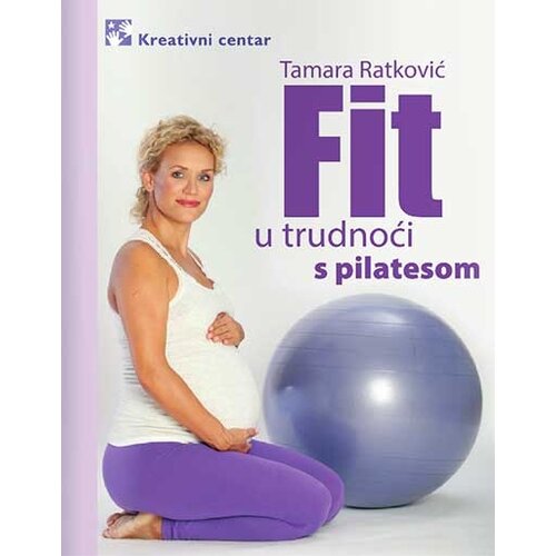 Kreativni Centar Tamara Ratković - Fit u trudnoći s pilatesom Cene