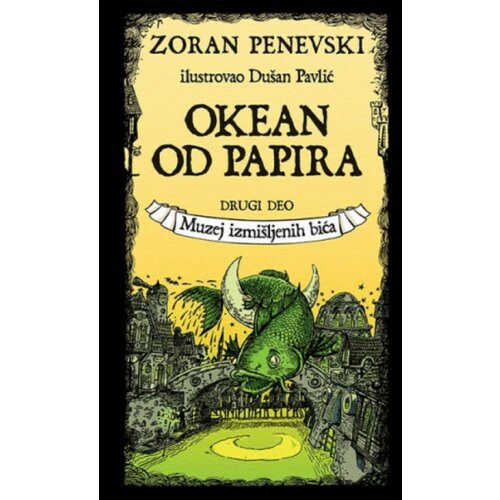 Laguna Okean od papira 2. deo - Muzej izmišljenih bića - Zoran Penevski ( 10314 ) Cene