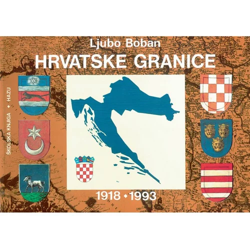 Školska knjiga HRVATSKE GRANICE 1918.- 1993. - Ljubo Boban