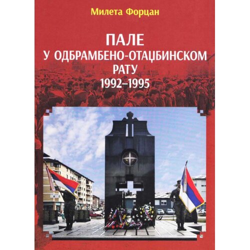 Svet knjige Mileta Forcan - Pale u Odbrambeno-otadžbinskom ratu 1992-1995 Cene