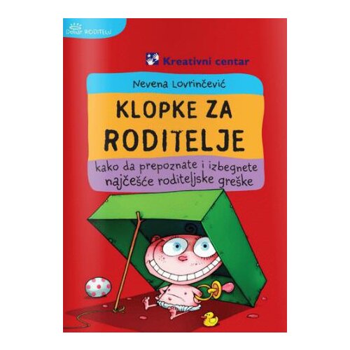 Kreativni Centar Nevena Lovrinčević - Klopke za roditelje Cene