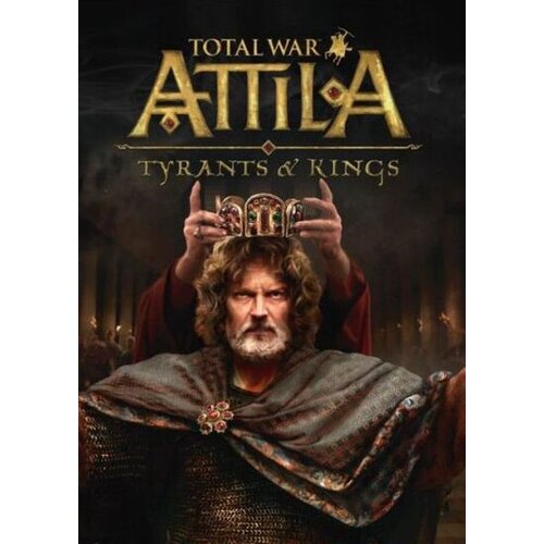 Steam Total War: Attila - Tyrants and Kings Edition (PC) Key EUROPE Cene