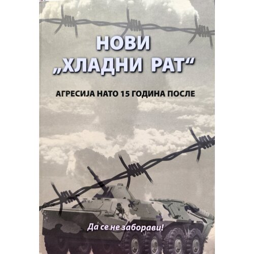 Beogradski forum za svet ravnopravnih Grupa autora - Novi "Hladni rat": agresija NATO - 15 godina posle Cene