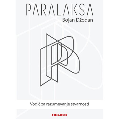 Heliks Bojan Džodan - Paralaksa: vodič za razumevanje stvarnosti Slike